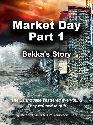 Market Day Part 1, Bekka's Story - Richard Siers - Kimberly A Yearyean-Siers