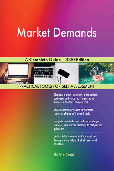 Market Demands A Complete Guide - 2020 Edition - Gerardus Blokdyk