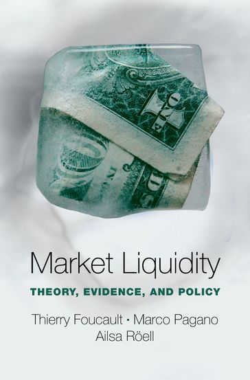 Market Liquidity - Thierry Foucault - Marco Pagano - Ailsa R?ell