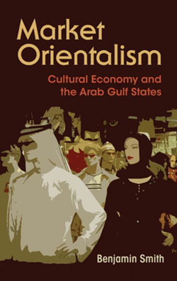 Market Orientalism - Benjamin Smith