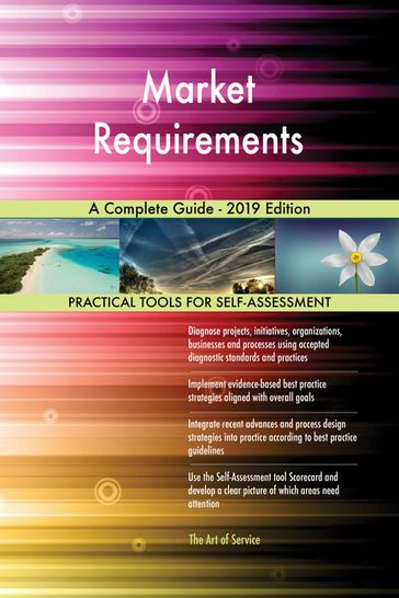 Market Requirements A Complete Guide - 2019 Edition - Gerardus Blokdyk