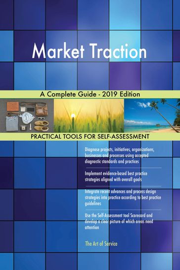 Market Traction A Complete Guide - 2019 Edition - Gerardus Blokdyk