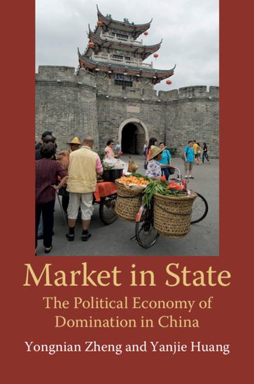 Market in State - Yanjie Huang - Yongnian Zheng