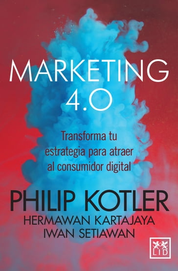 Marketing 4.0 (versión México) - Hermawan Kartajaya - Iwan Setiawan - Philip Kotler