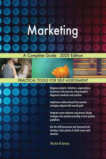 Marketing A Complete Guide - 2020 Edition - Gerardus Blokdyk