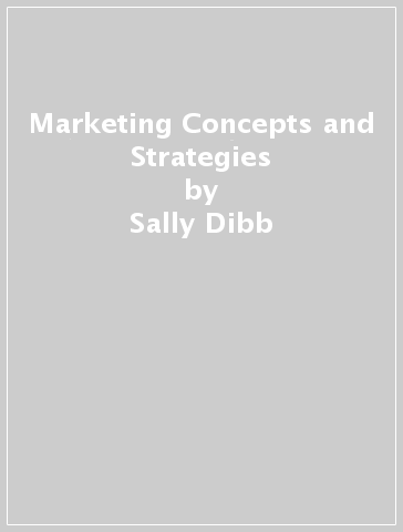 Marketing Concepts and Strategies - Sally Dibb - William Pride - Ferrell - Ferrell - Lyndon Simkin