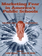 Marketing Fear in America s Public Schools