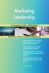 Marketing Leadership A Complete Guide - 2019 Edition