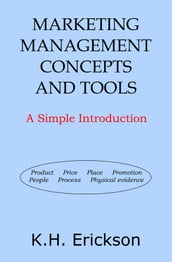Marketing Management Concepts and Tools: A Simple Introduction