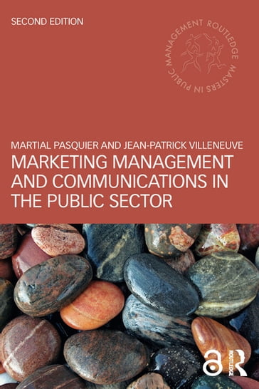 Marketing Management and Communications in the Public Sector - Jean-Patrick Villeneuve - Martial Pasquier
