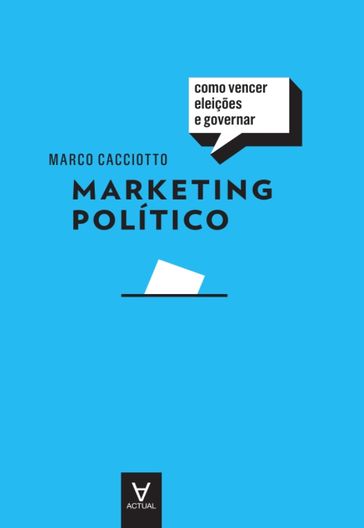Marketing Político - Como Vencer Eleições e Governar - Marco Cacciotto