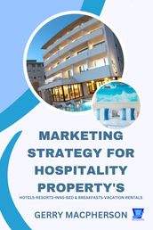 Marketing Strategy for Hospitality Property s