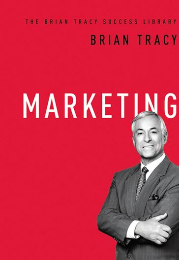 Marketing (The Brian Tracy Success Library) - Brian TRACY