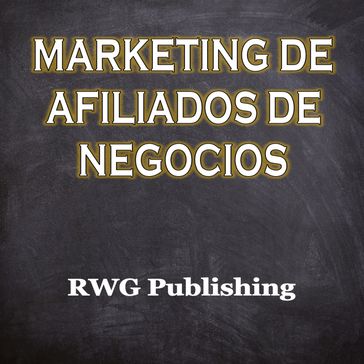 Marketing de Afiliados de Negocios - RWG Publishing