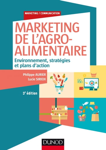 Marketing de l'agroalimentaire - 3e éd. - Lucie Sirieix - Philippe Aurier