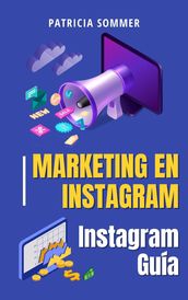 Marketing en Instagram (Instagram Guía)