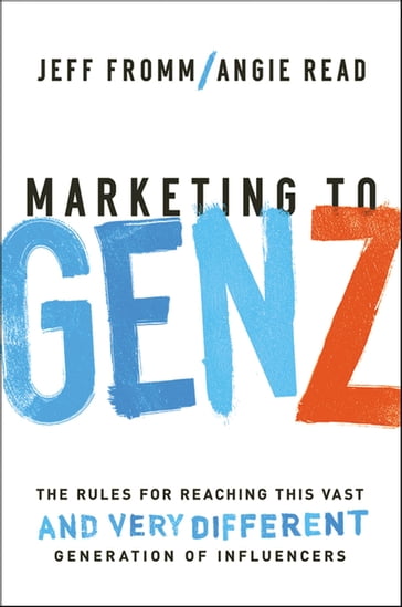 Marketing to Gen Z - Angie Read - Jeff Fromm