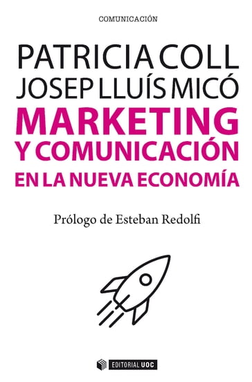 Marketing y comunicación en la nueva economía - Josep Lluís Micó Sanz - Patricia Coll Rubio