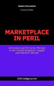 Marketplace In Peril: Extremist and Terrorist Threats to the United Kingdom