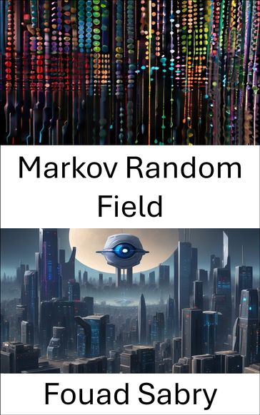 Markov Random Field - Fouad Sabry