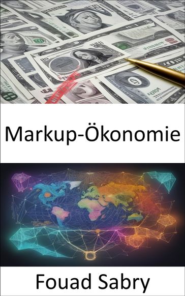Markup-Ökonomie - Fouad Sabry