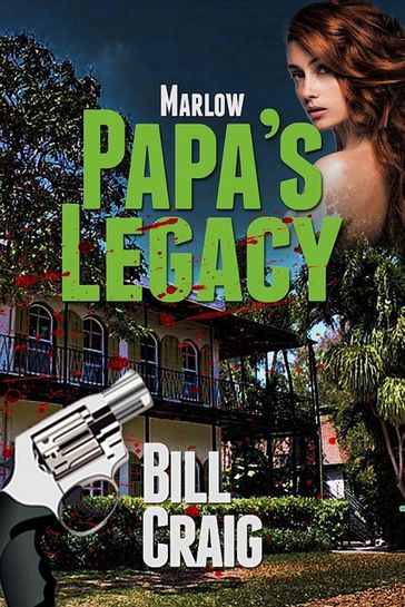Marlow: Papa's Legacy - Bill Craig