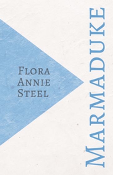 Marmaduke - Flora Annie Steel