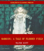 Marmion: A Tale Of Flodden Field