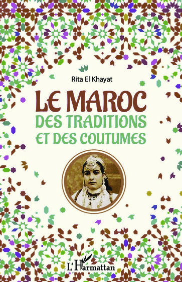 Le Maroc des traditions et des coutumes - Editions L