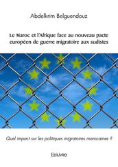 Le Maroc et l Afrique face au nouveau pacte européen de guerre migratoire aux sudistes