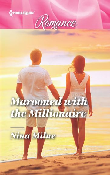 Marooned with the Millionaire - Nina Milne