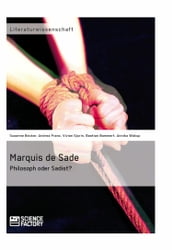 Marquis de Sade: Philosoph oder Sadist?