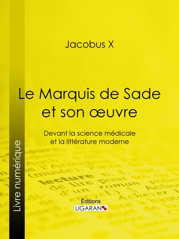 Le Marquis de Sade et son oeuvre - Jacobus X - Ligaran