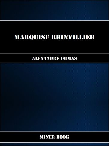 Marquise Brinvillier - Alexandre Dumas