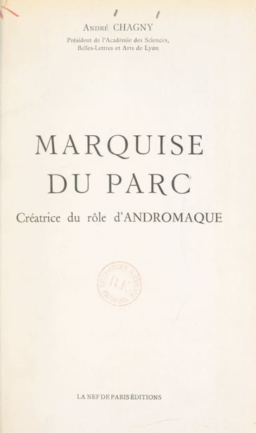 Marquise Du Parc, créatrice du rôle d'Andromaque - André Chagny