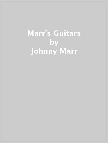 Marr's Guitars - Johnny Marr
