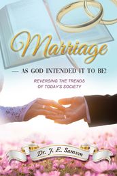 Marriage ~ As God Intended It to Be!