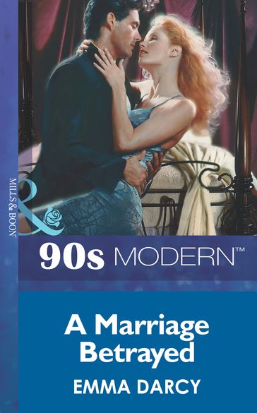 A Marriage Betrayed (Mills & Boon Vintage 90s Modern) - Emma Darcy