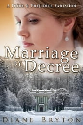 Marriage By Decree: A Pride & Prejudice Variation