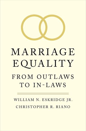 Marriage Equality - Christopher R. Riano - William N. Eskridge