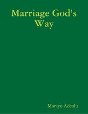 Marriage God s Way