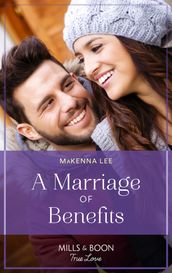 A Marriage Of Benefits (Mills & Boon True Love) (Home to Oak Hollow, Book 4)
