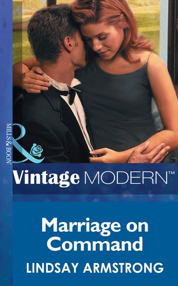 Marriage On Command (Wedlocked!, Book 23) (Mills & Boon Modern) - Lindsay Armstrong