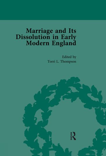 Marriage and Its Dissolution in Early Modern England, Volume 3 - Torri L Thompson
