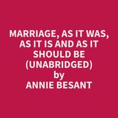 Marriage, as it was, as it is and as it should be (Unabridged)