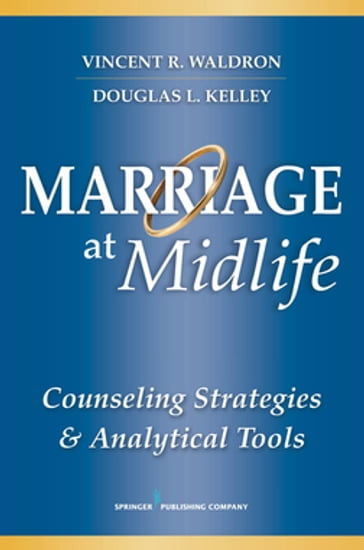 Marriage at Midlife - PhD Vincent R. Waldron - PhD Douglas L. Kelley