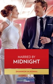Married By Midnight (Dynasties: Tech Tycoons, Book 4) (Mills & Boon Desire)