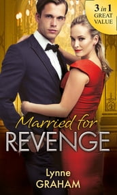 Married For Revenge: Roccanti s Marriage Revenge / A Deal at the Altar / A Vow of Obligation