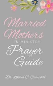 Married Mothers in Ministry Prayer Guide