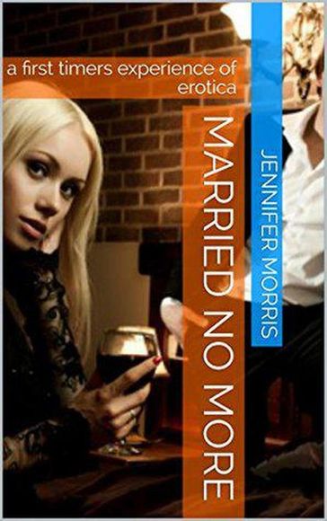 Married No More - Jennifer Morris